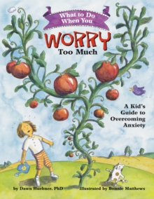 What to Do When You Worry Too Much : A Kid's Guide to Overcoming Anxiety, Paperback Book What to Do When You Worry Too Much : A Kid's Guide to Overcoming Anxiety, Paperback Book