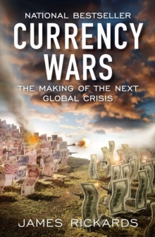 Currency Wars : The Making of the Next Global Crisis, Paperback Book Currency Wars : The Making of the Next Global Crisis, Paperback Book