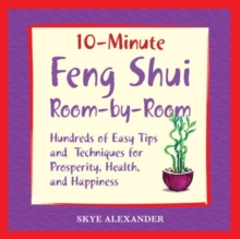 10 Minute Feng Shui Room by Room : Hundreds of Easy Tips and Techniques for Prosperity, Health and Happiness, Paperback Book 10 Minute Feng Shui Room by Room : Hundreds of Easy Tips and Techniques for Prosperity, Health and Happiness, Paperback Book