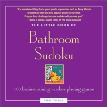 The Little Book of Bathroom Sudoku : 160 All-new Puzzles from Easy to Evil, Paperback Book The Little Book of Bathroom Sudoku : 160 All-new Puzzles from Easy to Evil, Paperback Book