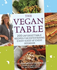 The Vegan Table : 200 Unforgettable Recipes for Entertaining Every Guest at Every Occasion, Paperback Book The Vegan Table : 200 Unforgettable Recipes for Entertaining Every Guest at Every Occasion, Paperback Book