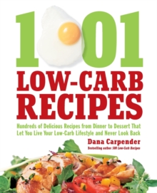 1,001 Low-Carb Recipes : Hundreds of Delicious Recipes from Dinner to Dessert That Let You Live Your Low-Carb Lifestyle and Never Look Back, Paperback Book 1,001 Low-Carb Recipes : Hundreds of Delicious Recipes from Dinner to Dessert That Let You Live Your Low-Carb Lifestyle and Never Look Back, Paperback Book