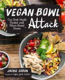 Vegan Bowl Attack! : More Than 100 One-Dish Meals Packed with Plant-Based Power, Paperback Vegan Bowl Attack! : More Than 100 One-Dish Meals Packed with Plant-Based Power, Paperback