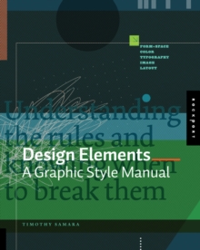 Design Elements : A Graphic Style Manual, Paperback Book Design Elements : A Graphic Style Manual, Paperback Book