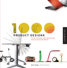 1000 Product Designs : Form, Function, and Technology from Around the World, Hardback 1000 Product Designs : Form, Function, and Technology from Around the World, Hardback
