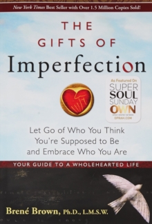 The Gifts of Imperfection : Let Go of Who You Think You're Supposed to be and Embrace Who You are, Paperback The Gifts of Imperfection : Let Go of Who You Think You're Supposed to be and Embrace Who You are, Paperback