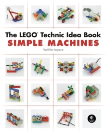 The Lego Technic Idea Book: Simple Machines, Paperback Book The Lego Technic Idea Book: Simple Machines, Paperback Book