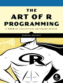 The Art of R Programming - A Tour of Statistical Software Design, Paperback Book The Art of R Programming - A Tour of Statistical Software Design, Paperback Book