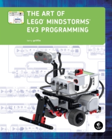 The Art of LEGO MINDSTORMS EV3 Programming, (Full Color), Paperback Book The Art of LEGO MINDSTORMS EV3 Programming, (Full Color), Paperback Book