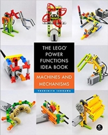 The LEGO Power Functions Idea Book : Machines and Mechanisms Volume 1, Paperback Book The LEGO Power Functions Idea Book : Machines and Mechanisms Volume 1, Paperback Book