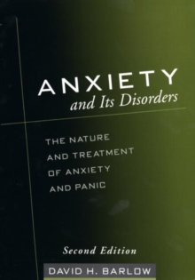 Anxiety and Its Disorders : The Nature and Treatment of Anxiety and Panic, Paperback Book Anxiety and Its Disorders : The Nature and Treatment of Anxiety and Panic, Paperback Book