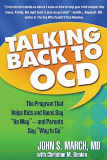 Talking Back to OCD : The Program That Helps Kids and Teens Say "No Way" - and Parents Say "Way to Go", Paperback Book Talking Back to OCD : The Program That Helps Kids and Teens Say "No Way" - and Parents Say "Way to Go", Paperback Book