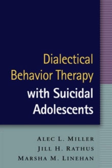 Dialectical Behavior Therapy with Suicidal Adolescents, Hardback Book Dialectical Behavior Therapy with Suicidal Adolescents, Hardback Book