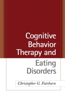 Cognitive Behavior Therapy and Eating Disorders, Hardback Book Cognitive Behavior Therapy and Eating Disorders, Hardback Book