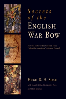 Secrets of the English War Bow, Paperback Book Secrets of the English War Bow, Paperback Book