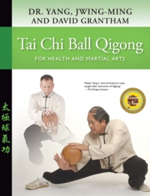 Tai Chi Ball Qigong : For Health and Martial Arts, Paperback Book Tai Chi Ball Qigong : For Health and Martial Arts, Paperback Book