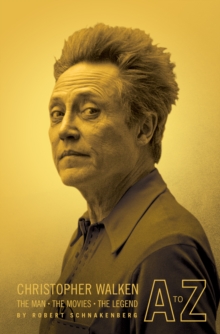 Christopher Walken A to Z : The Man-the Movies-the Legend, Paperback Book Christopher Walken A to Z : The Man-the Movies-the Legend, Paperback Book