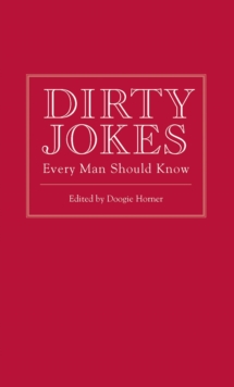 Dirty Jokes Every Man Should Know, Hardback Dirty Jokes Every Man Should Know, Hardback