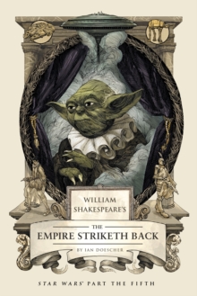 William Shakespeare's the Empire Striketh Back, Hardback William Shakespeare's the Empire Striketh Back, Hardback