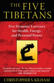 The Five Tibetans : Five Dynamic Exercises for Health, Energy, and Personal Power, Paperback The Five Tibetans : Five Dynamic Exercises for Health, Energy, and Personal Power, Paperback