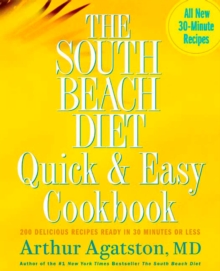 The South Beach Diet Quick and Easy Cookbook, Paperback Book The South Beach Diet Quick and Easy Cookbook, Paperback Book