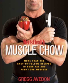Mens Health Muscle Chow : More Than a 150 Meals to Feed Your Muscles and Fuel Your Workout, Paperback Book Mens Health Muscle Chow : More Than a 150 Meals to Feed Your Muscles and Fuel Your Workout, Paperback Book