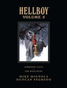 Hellboy Library Edition : Darkness Calls - the Wild Hunt Volume 5, Hardback Hellboy Library Edition : Darkness Calls - the Wild Hunt Volume 5, Hardback