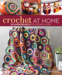 Crochet At Home : 25 Clever Projects for Colorful Living, Paperback Book Crochet At Home : 25 Clever Projects for Colorful Living, Paperback Book