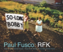 Paul Fusco: RFK, Hardback Book Paul Fusco: RFK, Hardback Book