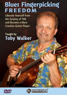 Blues Fingerpicking Freedom - Taught By Toby Walker, DVD Blues Fingerpicking Freedom - Taught By Toby Walker, DVD