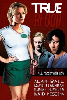 True Blood : All Together Now v. 1, Hardback Book True Blood : All Together Now v. 1, Hardback Book