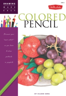 Colored Pencil : Discover Your Inner Artist as You Learn to Draw a Range of Popular Subjects in Colored Pencil, Paperback Book Colored Pencil : Discover Your Inner Artist as You Learn to Draw a Range of Popular Subjects in Colored Pencil, Paperback Book