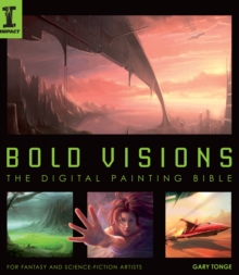 Bold Visions : A Digital Painting Bible, Paperback Book Bold Visions : A Digital Painting Bible, Paperback Book