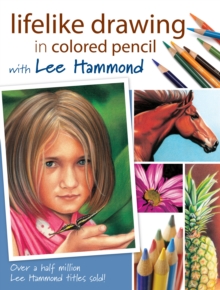 Lifelike Drawing in Colored Pencil with Lee Hammond, Paperback Book Lifelike Drawing in Colored Pencil with Lee Hammond, Paperback Book