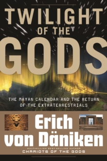 Twilight of the Gods : The Mayan Calendar and the Return of the Extraterrestrials, Paperback Book Twilight of the Gods : The Mayan Calendar and the Return of the Extraterrestrials, Paperback Book