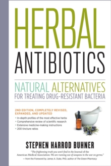 Herbal Antibiotics : Natural Alternatives for Treating Drug-resistant Bacteria, Paperback Book Herbal Antibiotics : Natural Alternatives for Treating Drug-resistant Bacteria, Paperback Book