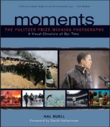 Moments : The Pulitzer Prize-winning Photographs, Hardback Book Moments : The Pulitzer Prize-winning Photographs, Hardback Book