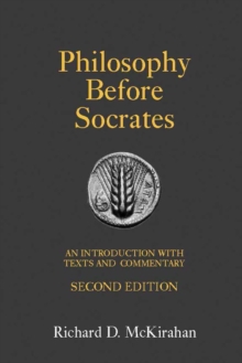 Philosophy Before Socrates : An Introduction with Texts and Commentary, Paperback Book Philosophy Before Socrates : An Introduction with Texts and Commentary, Paperback Book