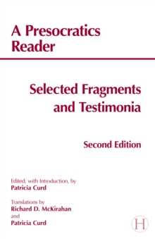 A Presocratics Reader : Selected Fragments & Testimonia, Paperback A Presocratics Reader : Selected Fragments & Testimonia, Paperback