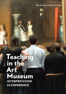 Teaching in the Art Museum : Interpretation as Experience, Paperback Book Teaching in the Art Museum : Interpretation as Experience, Paperback Book