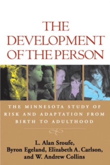 The Development of the Person : The Minnesota Study of Risk and Adaptation from Birth to Adulthood, Paperback Book The Development of the Person : The Minnesota Study of Risk and Adaptation from Birth to Adulthood, Paperback Book