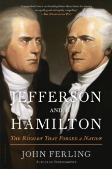 Jefferson and Hamilton : The Rivalry That Forged a Nation, Paperback Book Jefferson and Hamilton : The Rivalry That Forged a Nation, Paperback Book