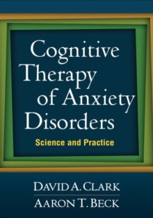 Cognitive Therapy of Anxiety Disorders : Science and Practice, Paperback Book Cognitive Therapy of Anxiety Disorders : Science and Practice, Paperback Book