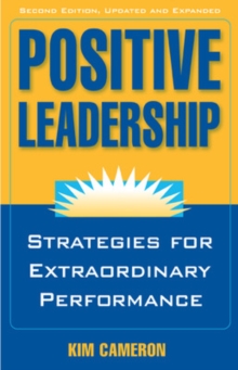 Positive Leadership: Strategies for Extraordinary Performance, Paperback Book Positive Leadership: Strategies for Extraordinary Performance, Paperback Book