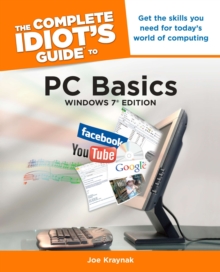 The Complete Idiot's Guide to PC Basics, Windows 7 Edition, Paperback The Complete Idiot's Guide to PC Basics, Windows 7 Edition, Paperback