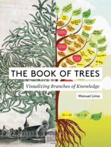 The Book of Trees : Visualizing Branches of Knowledge, Hardback Book The Book of Trees : Visualizing Branches of Knowledge, Hardback Book