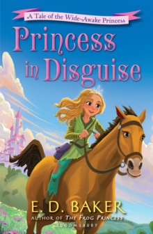 Princess in Disguise : A Tale of the Wide-Awake Princess, Paperback Book Princess in Disguise : A Tale of the Wide-Awake Princess, Paperback Book