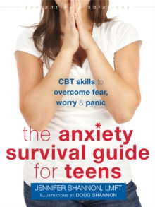 Anxiety Survival Guide for Teens : CBT Skills to Overcome Fear, Worry, and Panic, Paperback Book Anxiety Survival Guide for Teens : CBT Skills to Overcome Fear, Worry, and Panic, Paperback Book