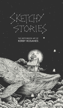 Sketchy Stories : The Spectacular Sketchbook of Kerby Rosanes, Paperback Book Sketchy Stories : The Spectacular Sketchbook of Kerby Rosanes, Paperback Book