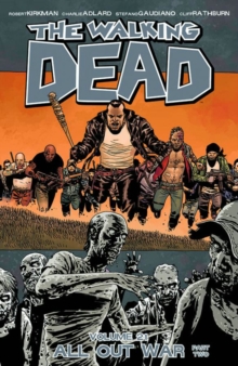The Walking Dead Volume 21 : All Out War Part 2, Paperback Book The Walking Dead Volume 21 : All Out War Part 2, Paperback Book